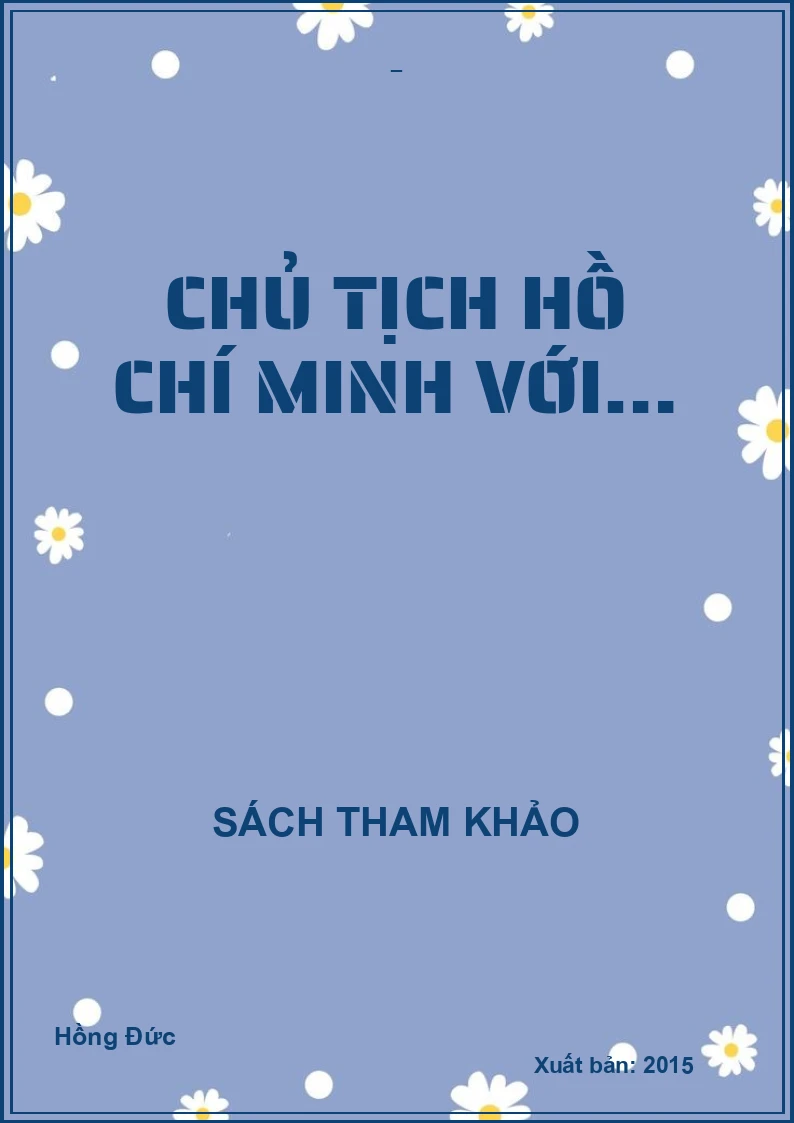 CHỦ TỊCH HỒ CHÍ MINH VỚI…