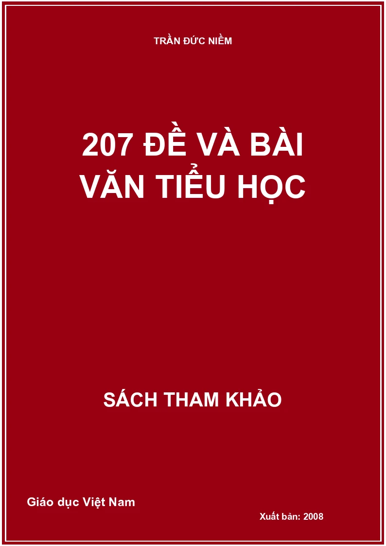 207 ĐỀ VÀ BÀI VĂN TIỂU HỌC