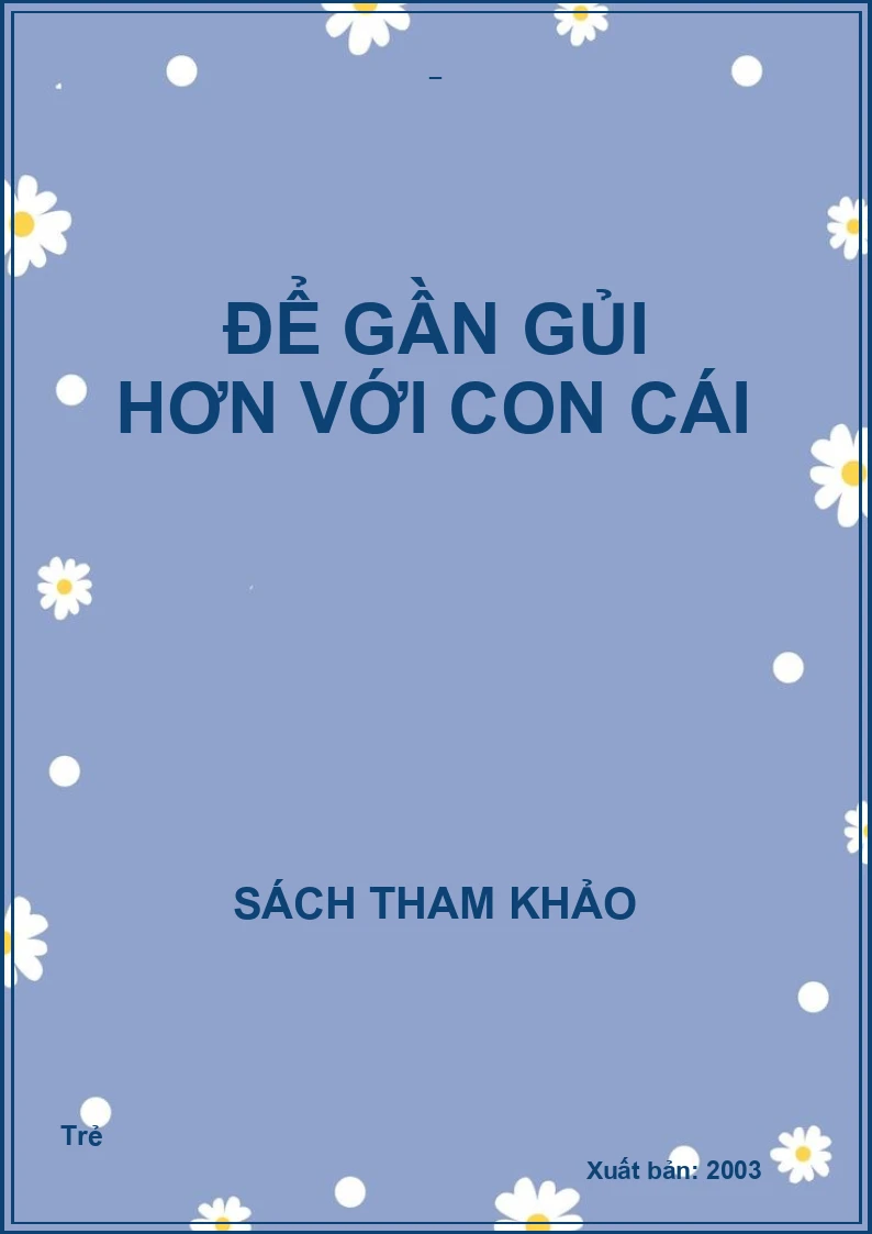 ĐỂ GẦN GỦI HƠN VỚI CON CÁI