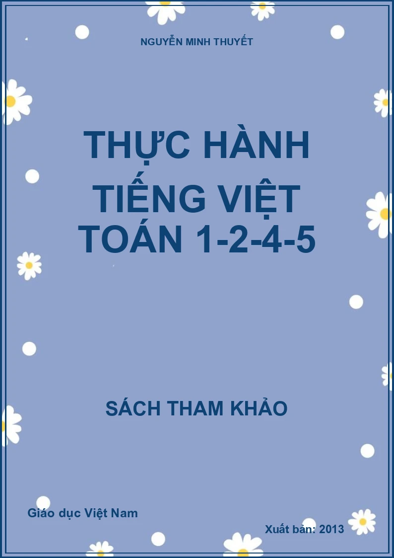 THỰC HÀNH TIẾNG VIỆT TOÁN 1-2-4-5