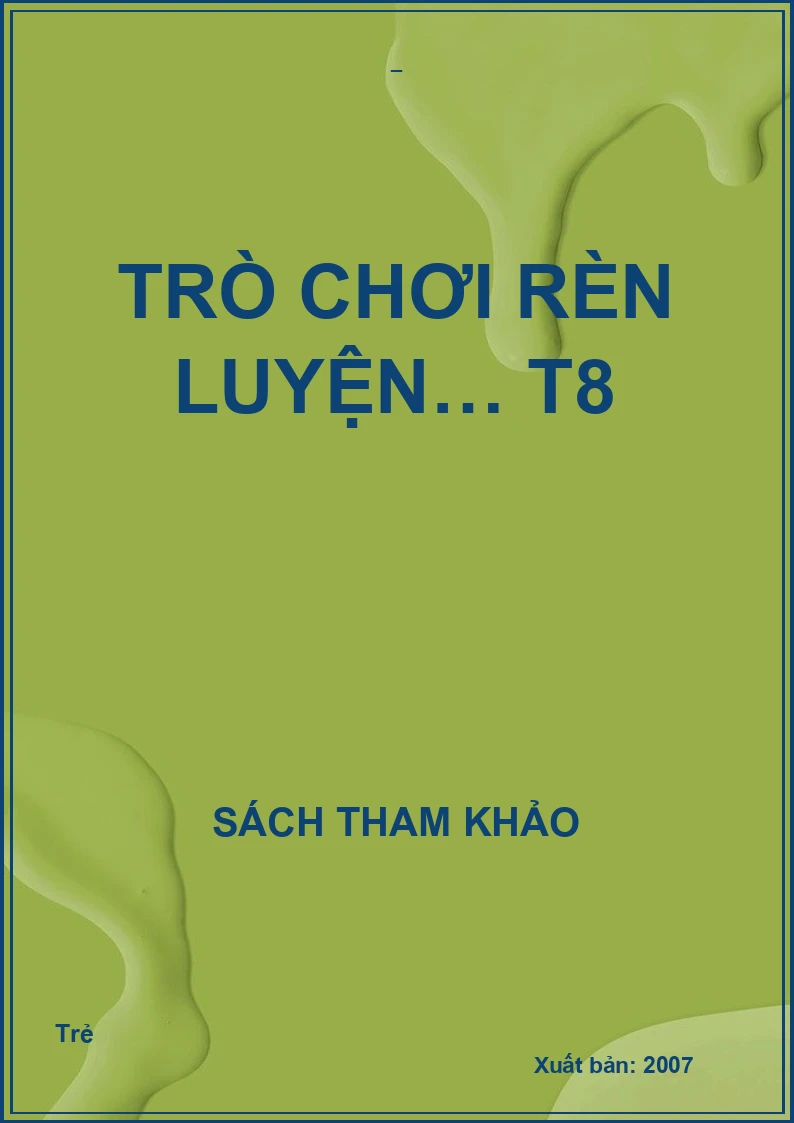 TRÒ CHƠI RÈN LUYỆN… T8
