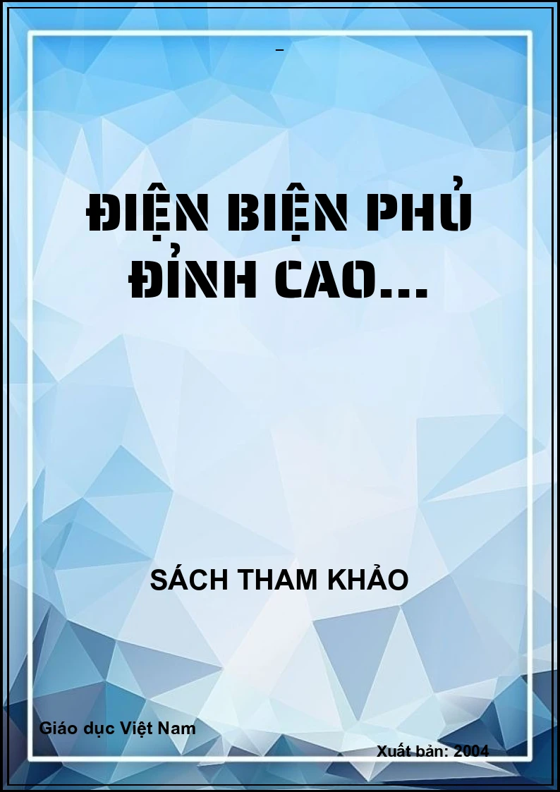 ĐIỆN BIỆN PHỦ ĐỈNH CAO…