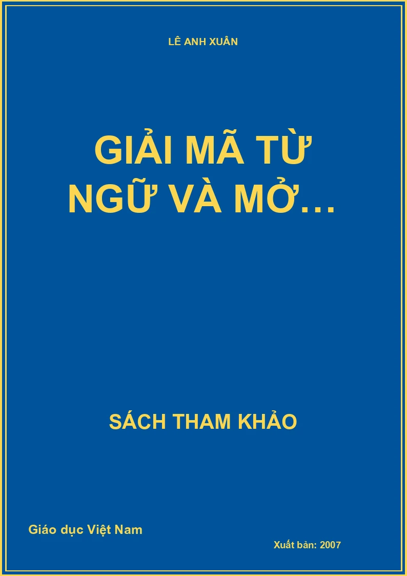 GIẢI MÃ TỪ NGỮ VÀ MỞ…