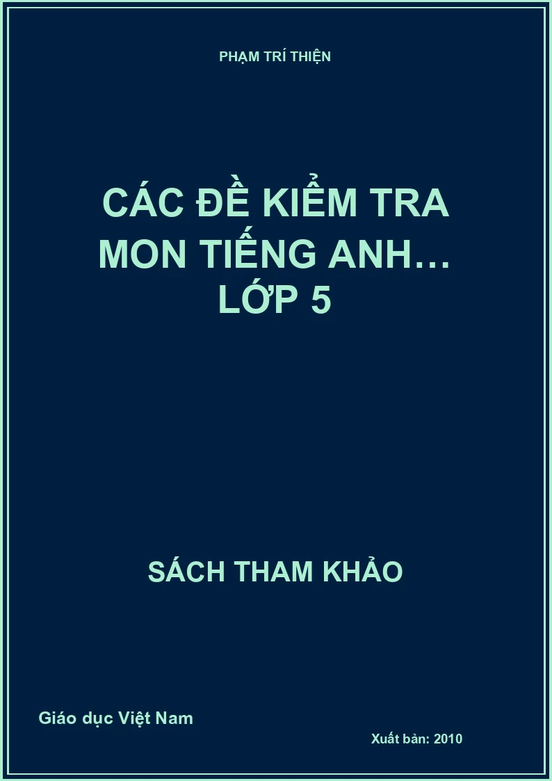 CÁC ĐỀ KIỂM TRA MON TIẾNG ANH… LỚP 5