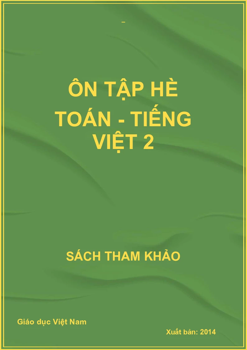 ÔN TẬP HÈ TOÁN - TIẾNG VIỆT 2