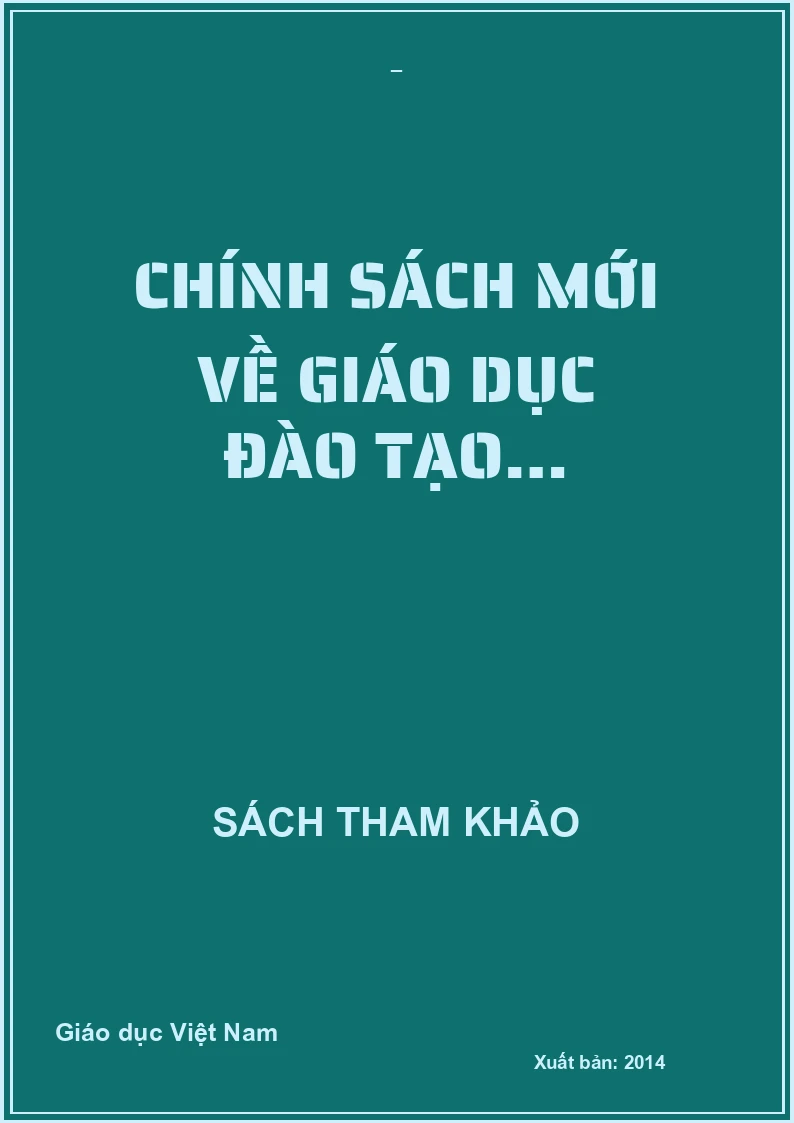 CHÍNH SÁCH MỚI VỀ GIÁO DỤC ĐÀO TẠO…