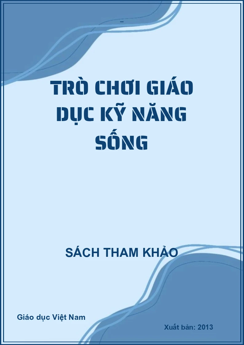TRÒ CHƠI GIÁO DỤC KỸ NĂNG SỐNG