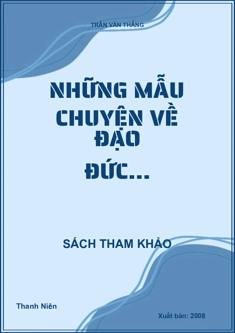 NHỮNG MẪU CHUYỆN VỀ ĐẠO ĐỨC…