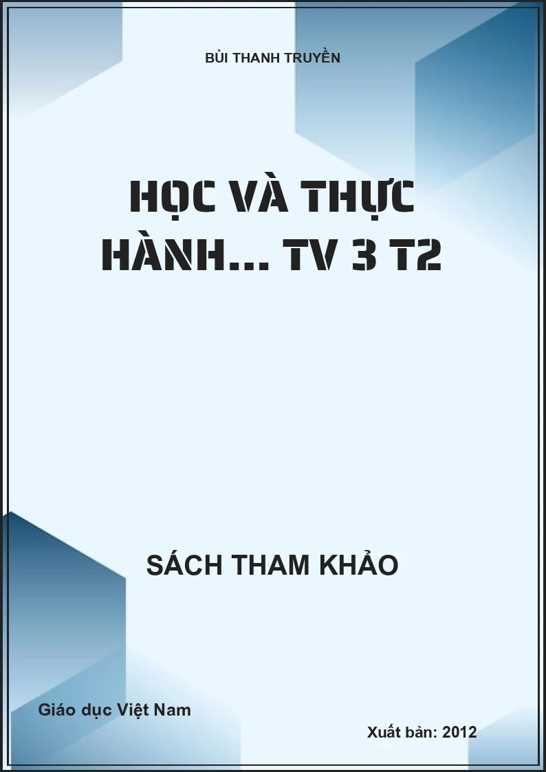 HỌC VÀ THỰC HÀNH… TV 3 T2