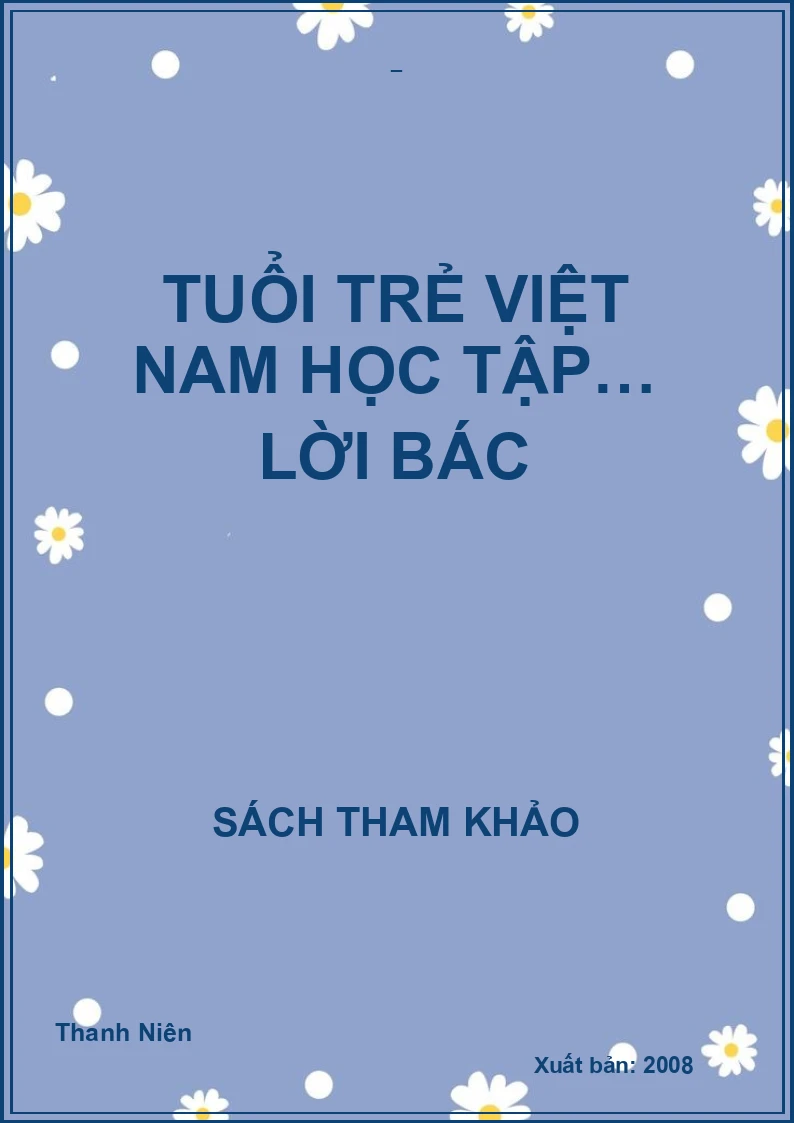 TUỔI TRẺ VIỆT NAM HỌC TẬP… LỜI BÁC