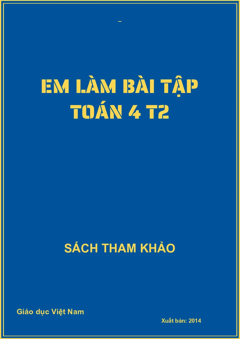 EM LÀM BÀI TẬP TOÁN 4 T2