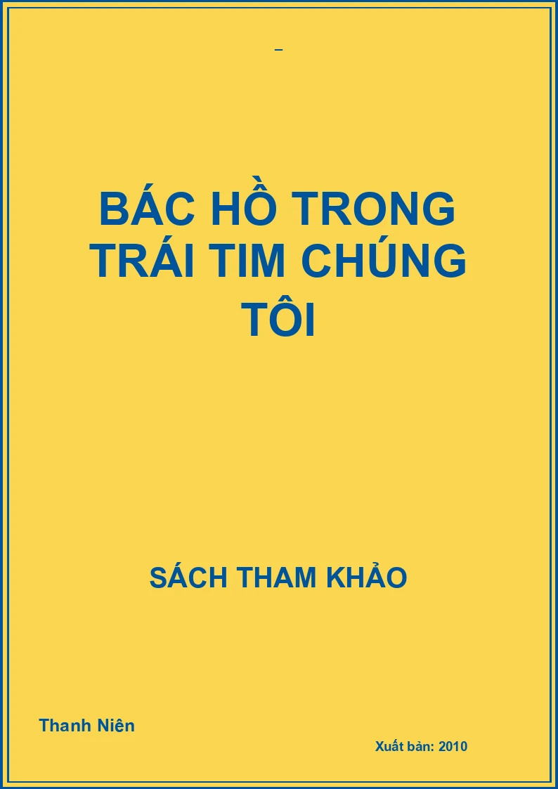 BÁC HỒ TRONG TRÁI TIM CHÚNG TÔI