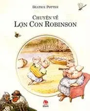 CHUYỆN VỀ LỢN CON ROBINSON