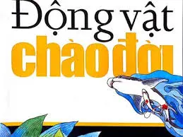 ĐỘNG VẬT CHÀO ĐỜI