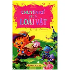 CHUYỂN KỂ VỀ LOÀI VẬT