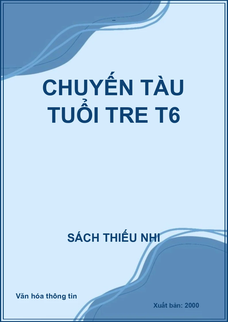 CHUYẾN TÀU TUỔI TRẺ T6