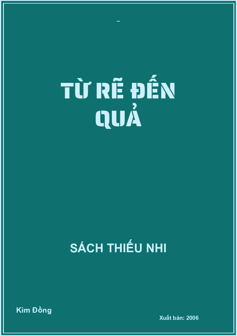 TỪ RỄ ĐẾN QUẢ