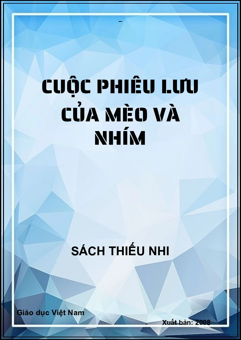 CUỘC PHIÊU LƯU CỦA MÈO VÀ NHÍM