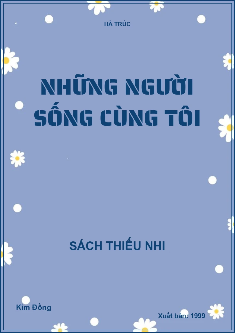NHỮNG NGƯỜI SỐNG CÙNG TÔI