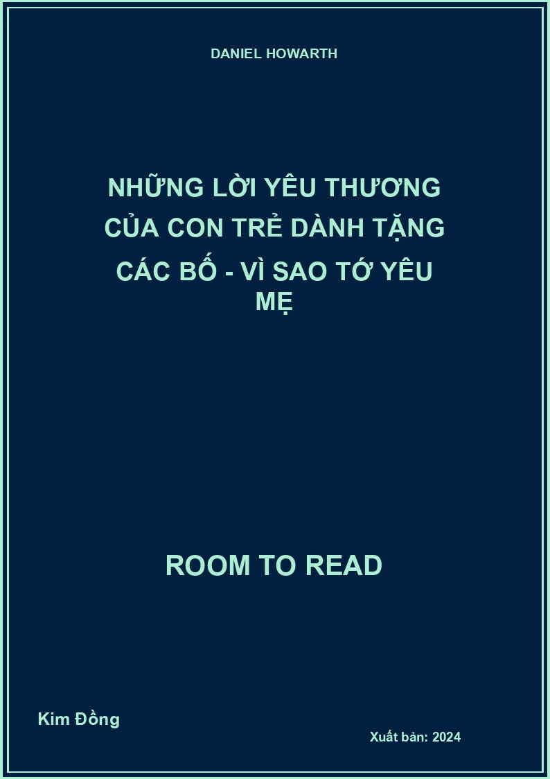 Những lời yêu thương của con trẻ dành tặng các bố - Vì sao tớ yêu mẹ