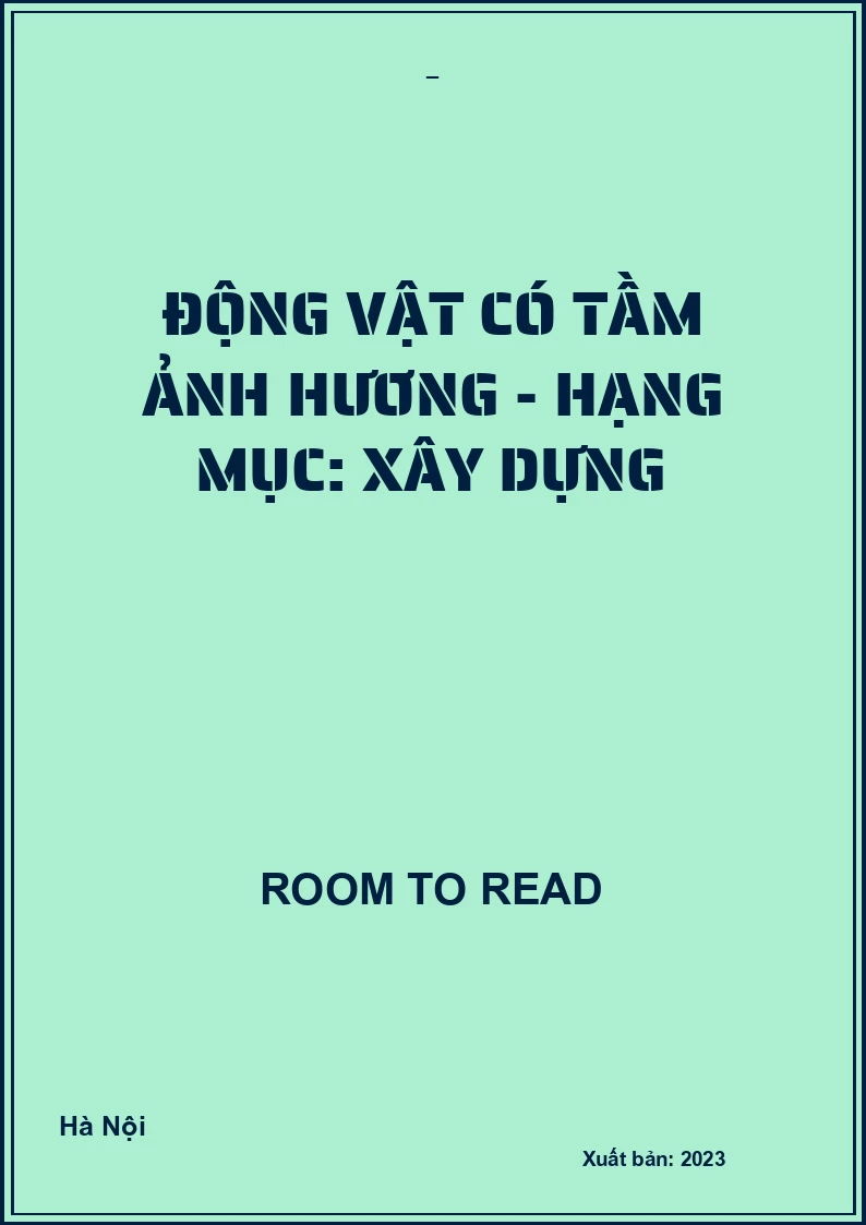 Động Vật Có Tầm Ảnh Hương - Hạng Mục: Xây Dựng