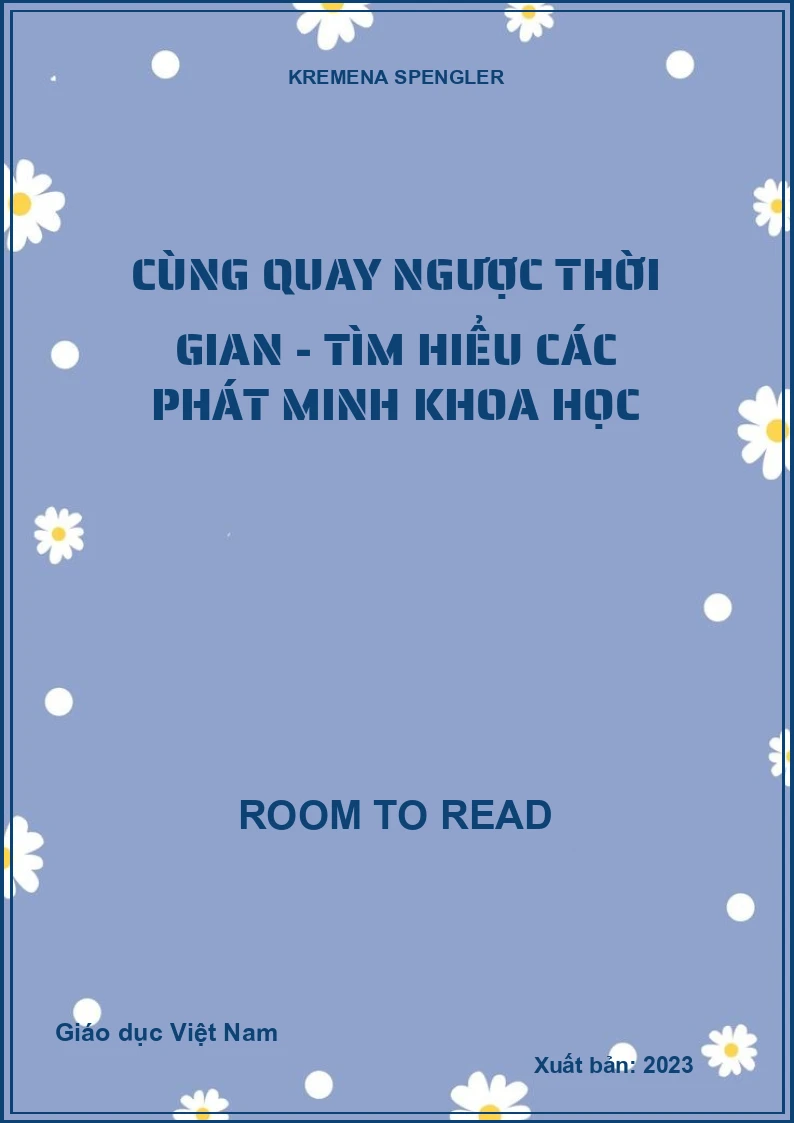 Cùng quay ngược thời gian - Tìm hiểu các phát minh khoa học