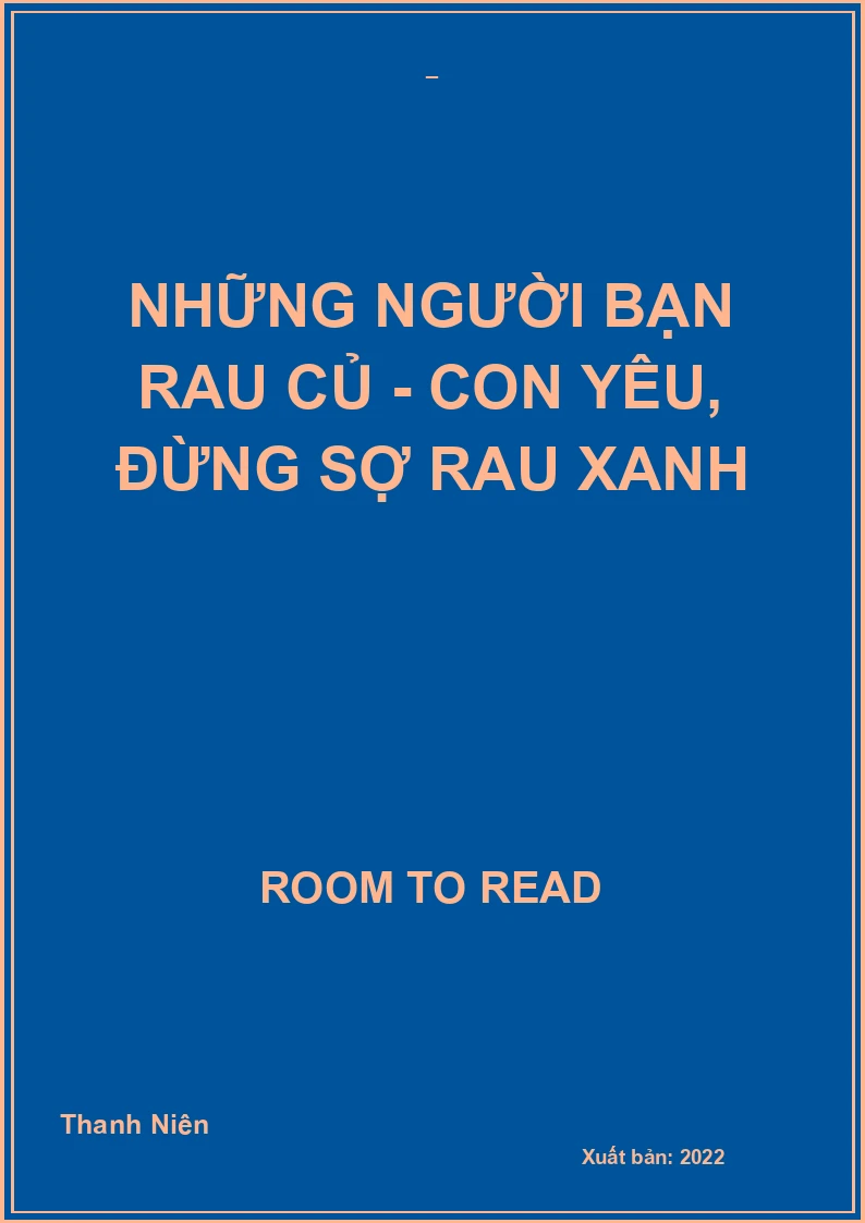 Những người bạn rau củ - Con yêu, đừng sợ rau xanh