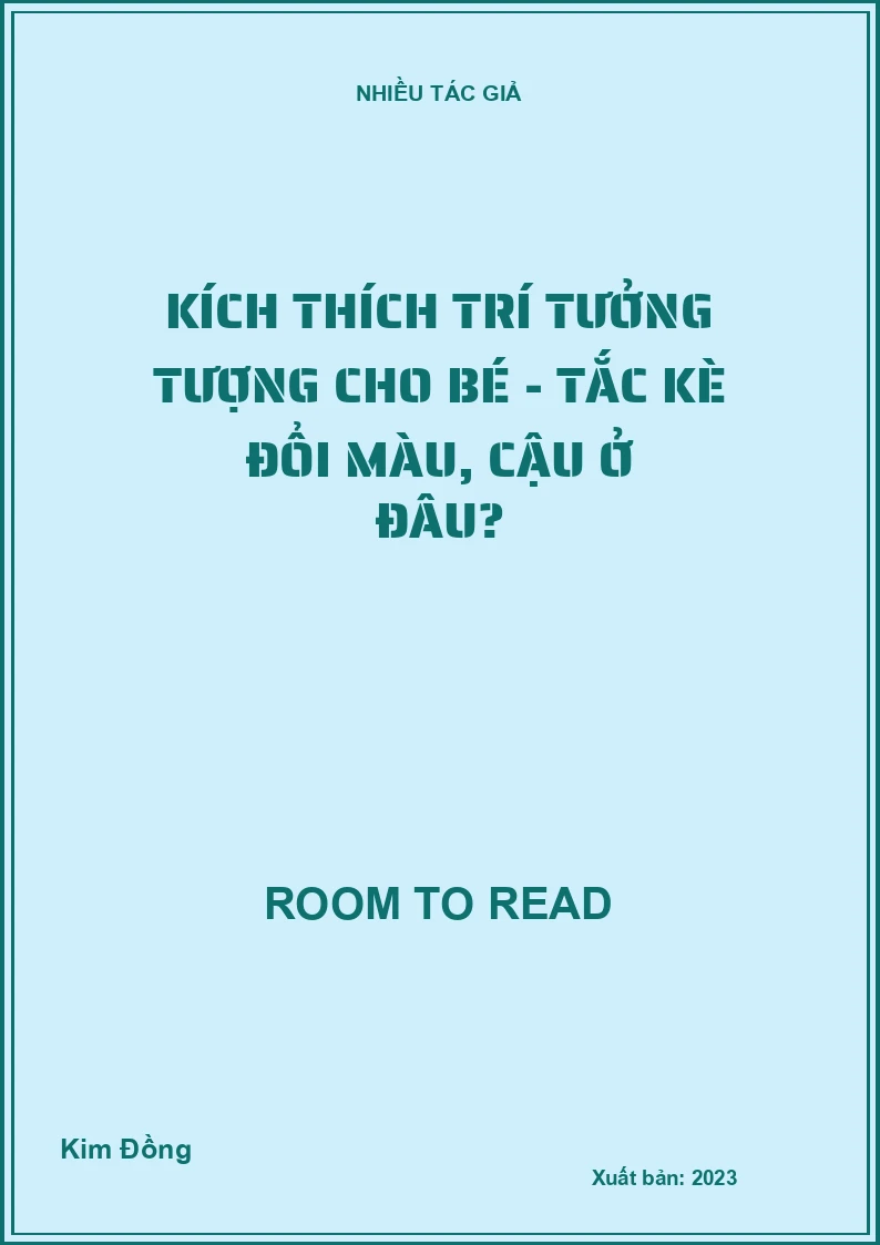 Kích thích trí tưởng tượng cho bé - Tắc Kè Đổi Màu, cậu ở đâu?