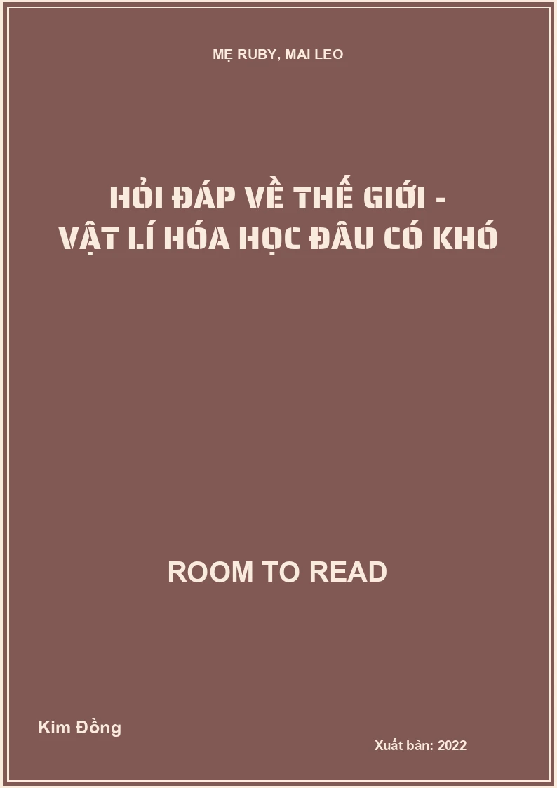 Hỏi đáp về thế giới - Vật lí Hóa học đâu có khó