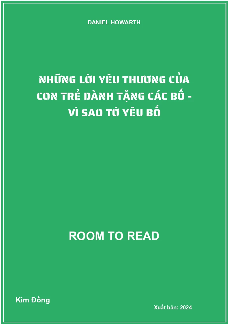 Những lời yêu thương của con trẻ dành tặng các bố - Vì sao tớ yêu bố