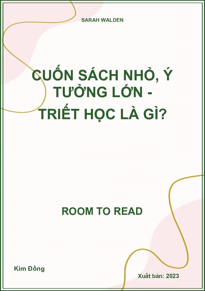 Cuốn Sách Nhỏ, Ý Tưởng Lớn - Triết Học Là Gì?