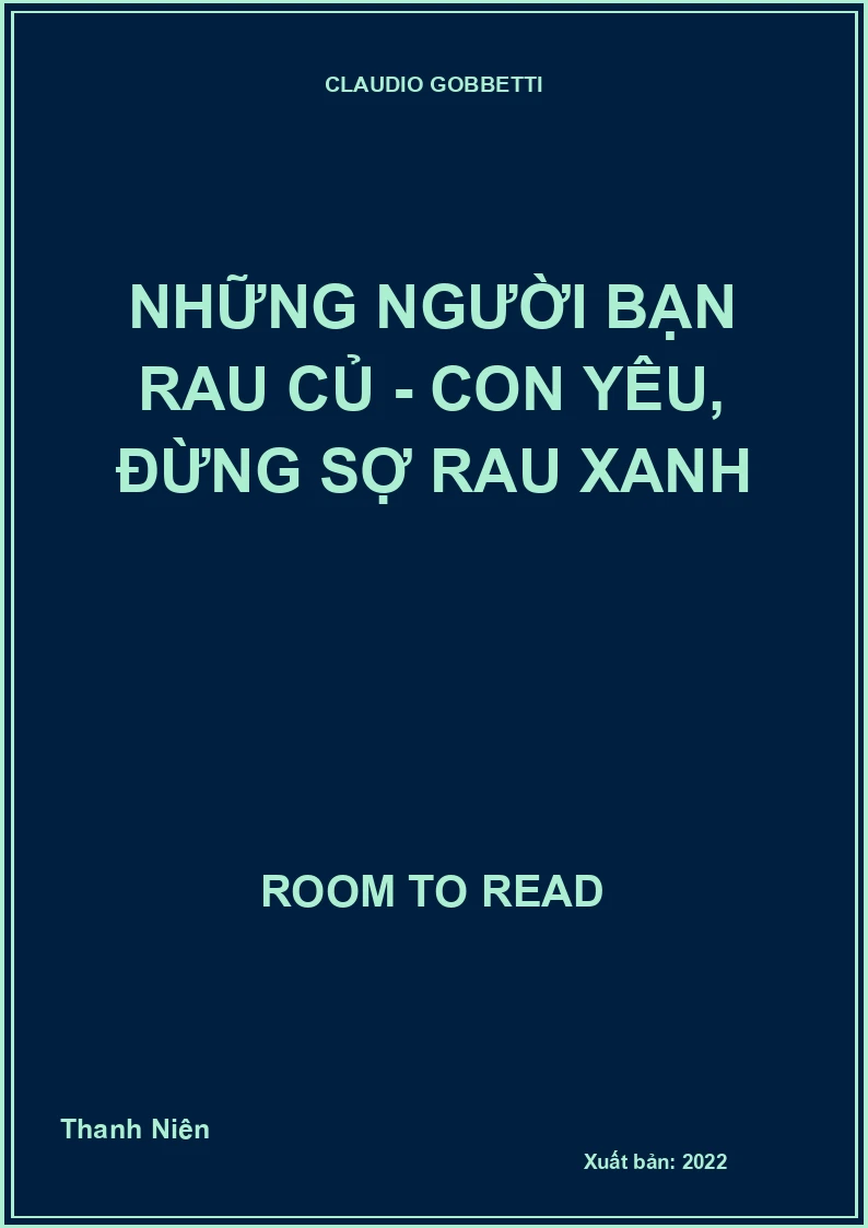 Những người bạn rau củ - Con yêu, đừng sợ rau xanh