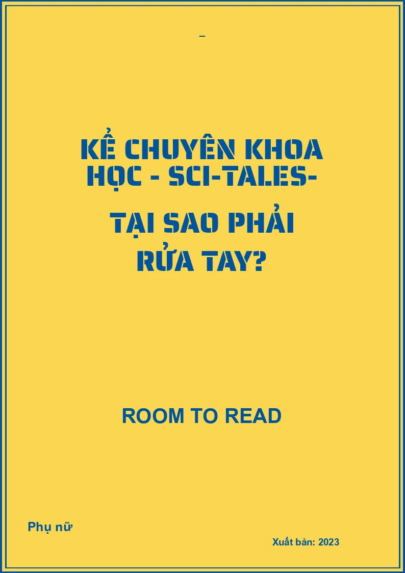 Kể chuyên khoa học - Sci-tales- Tại sao phải rửa tay?