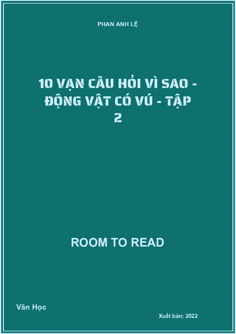 10 vạn câu hỏi vì sao - Động vật có vú - Tập 2