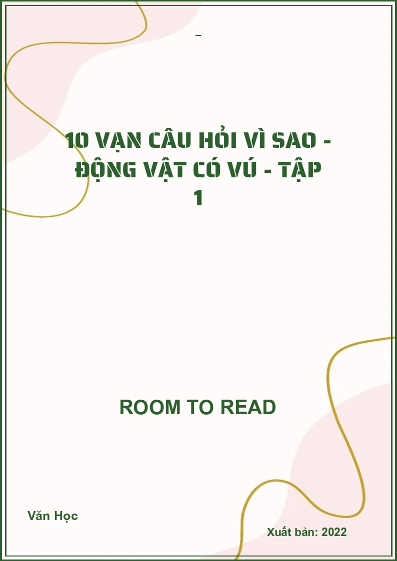 10 vạn câu hỏi vì sao - Động vật có vú - Tập 1