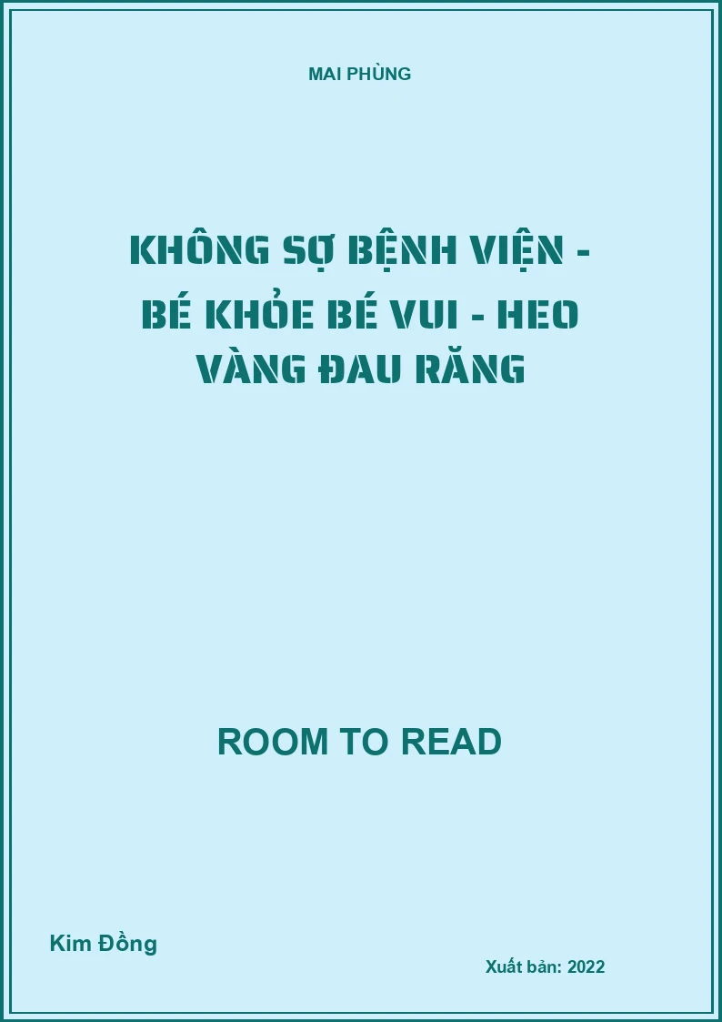 Không sợ bệnh viện - Bé khỏe bé vui - Heo Vàng đau răng