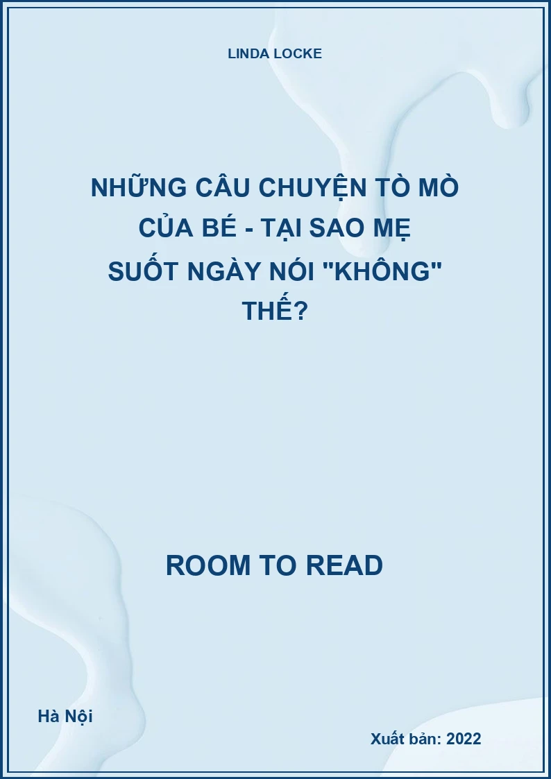 Những câu chuyện tò mò của bé - Tại sao mẹ suốt ngày nói "không" thế?
