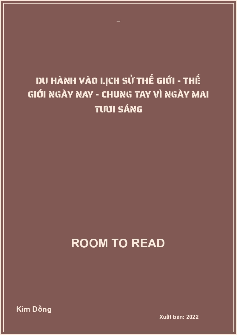 Du hành vào lịch sử thế giới - Thế giới ngày nay - Chung tay vì ngày mai tươi sáng