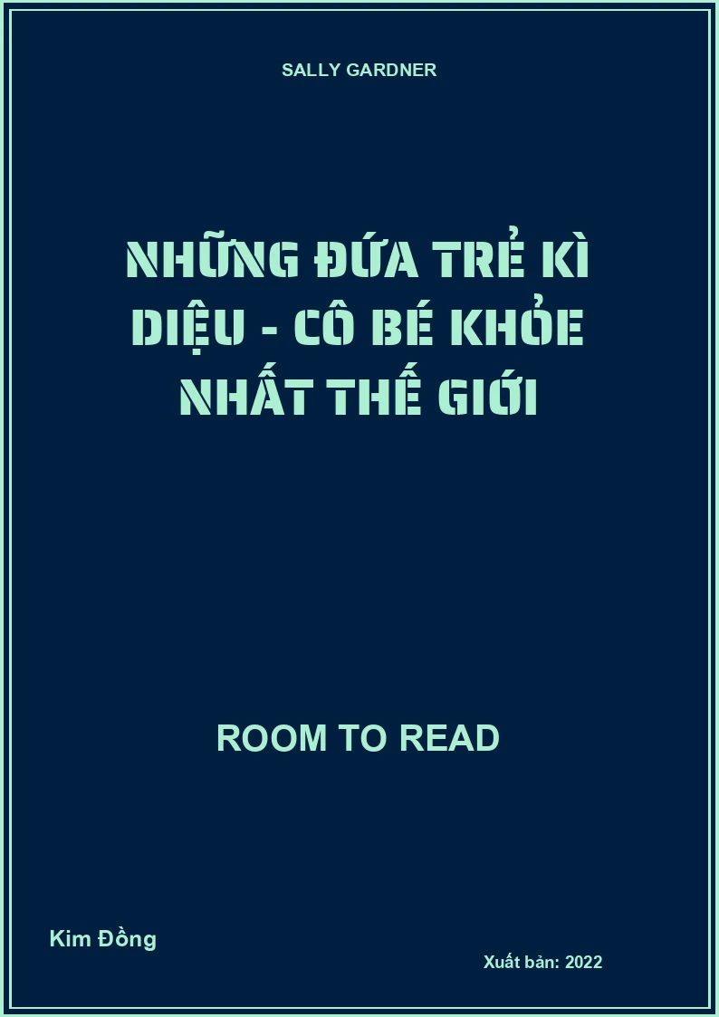 Những đứa trẻ kì diệu - Cô bé khỏe nhất thế giới