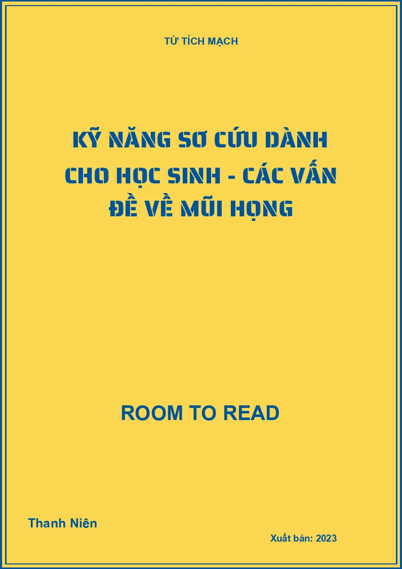 Kỹ Năng Sơ Cứu Dành Cho Học Sinh - Các Vấn Đề Về Mũi Họng