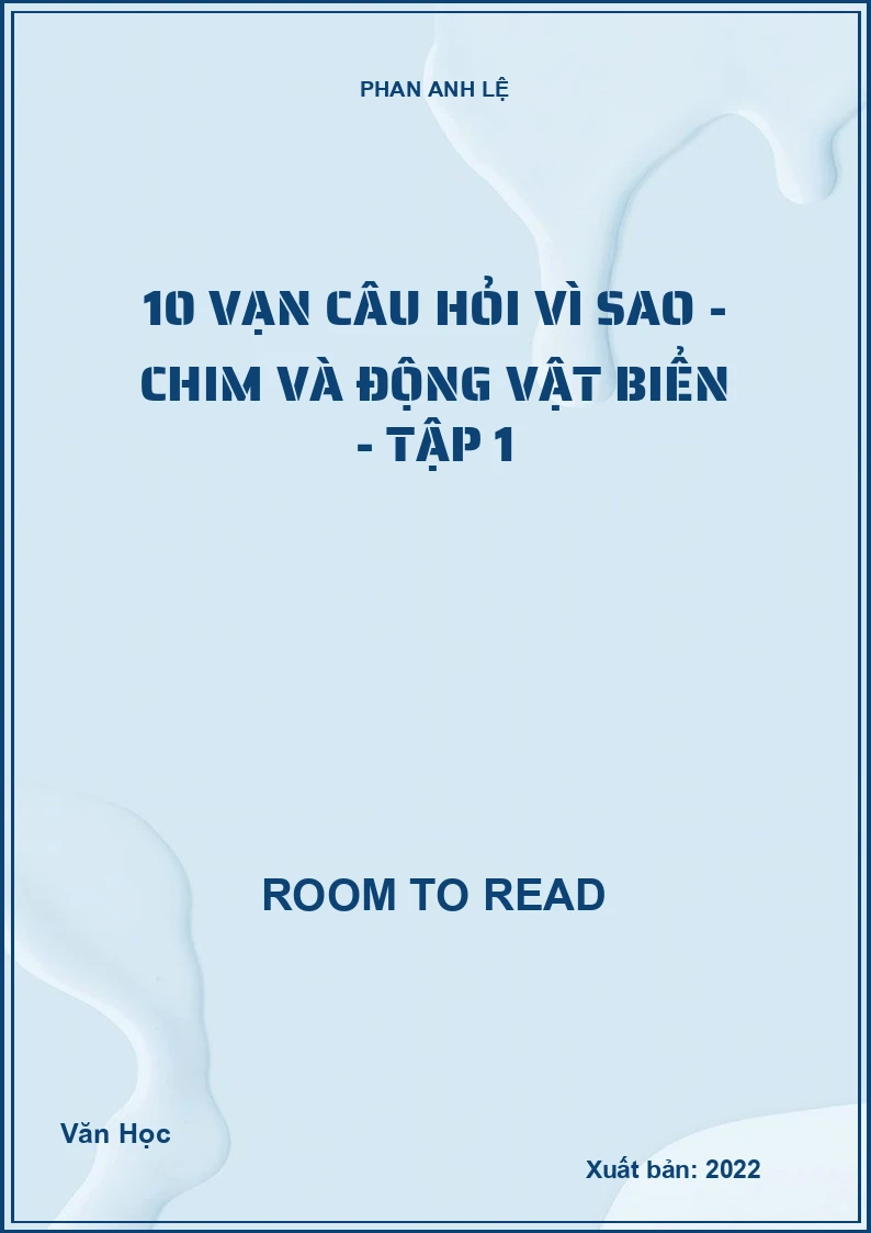 10 vạn câu hỏi vì sao - Chim và động vật biển - Tập 1