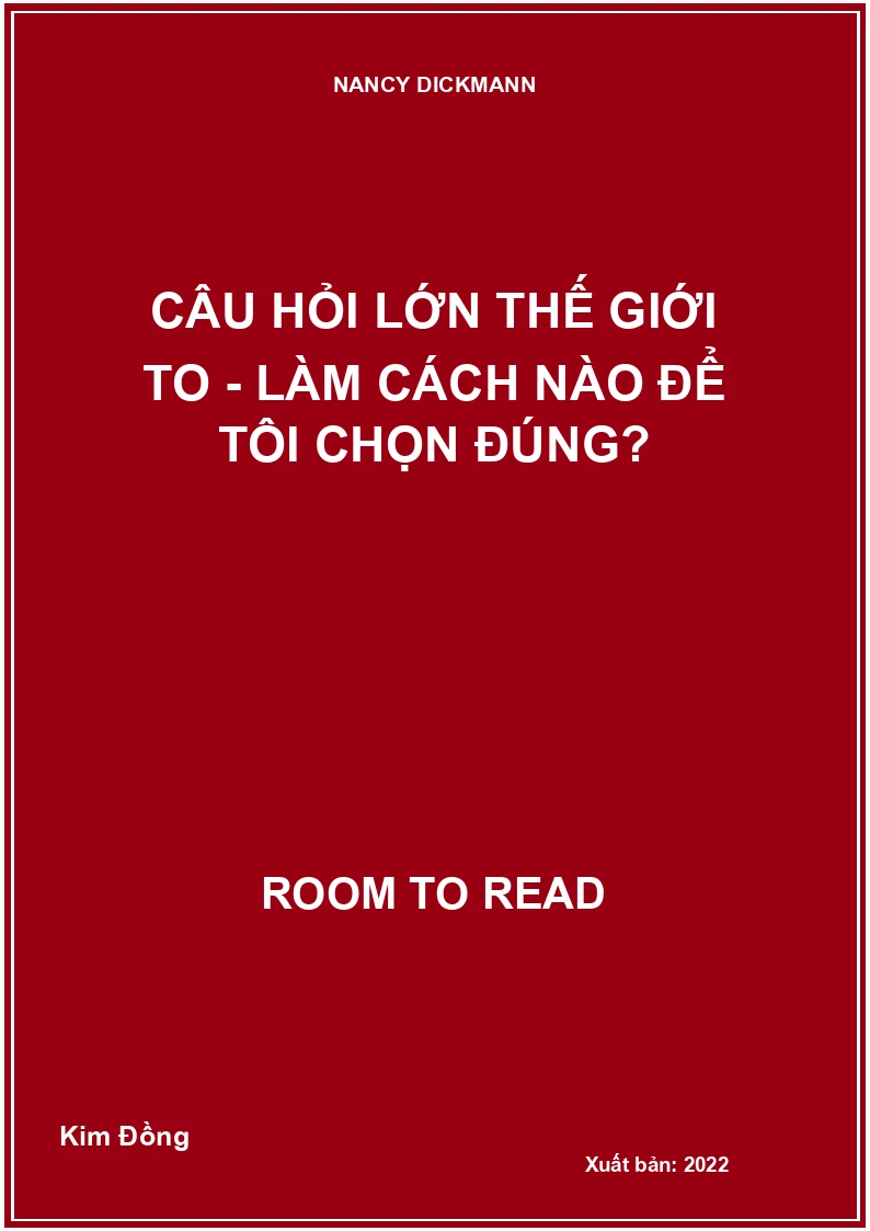 Câu hỏi lớn thế giới to - Làm cách nào để tôi chọn đúng?