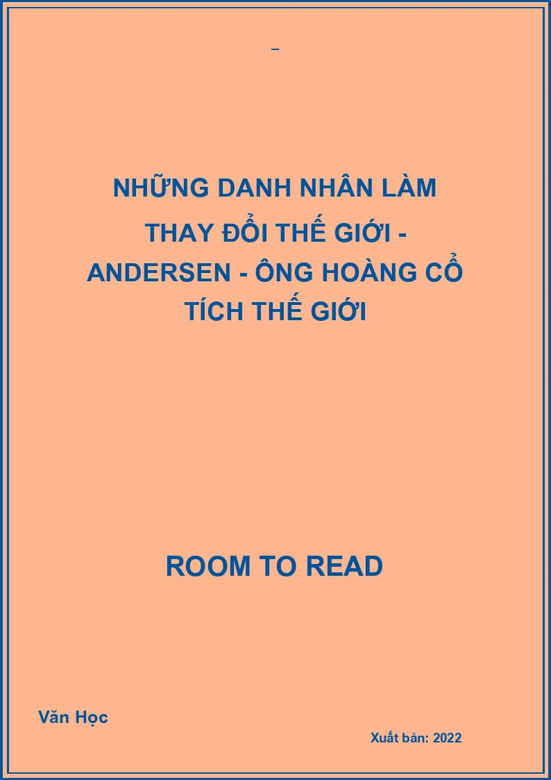 Những danh nhân làm thay đổi thế giới - Andersen - Ông hoàng cổ tích thế giới