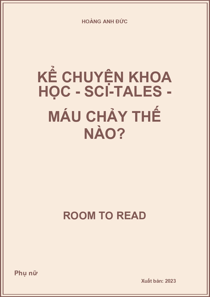 Kể chuyện khoa học - Sci-tales - Máu chảy thế nào?
