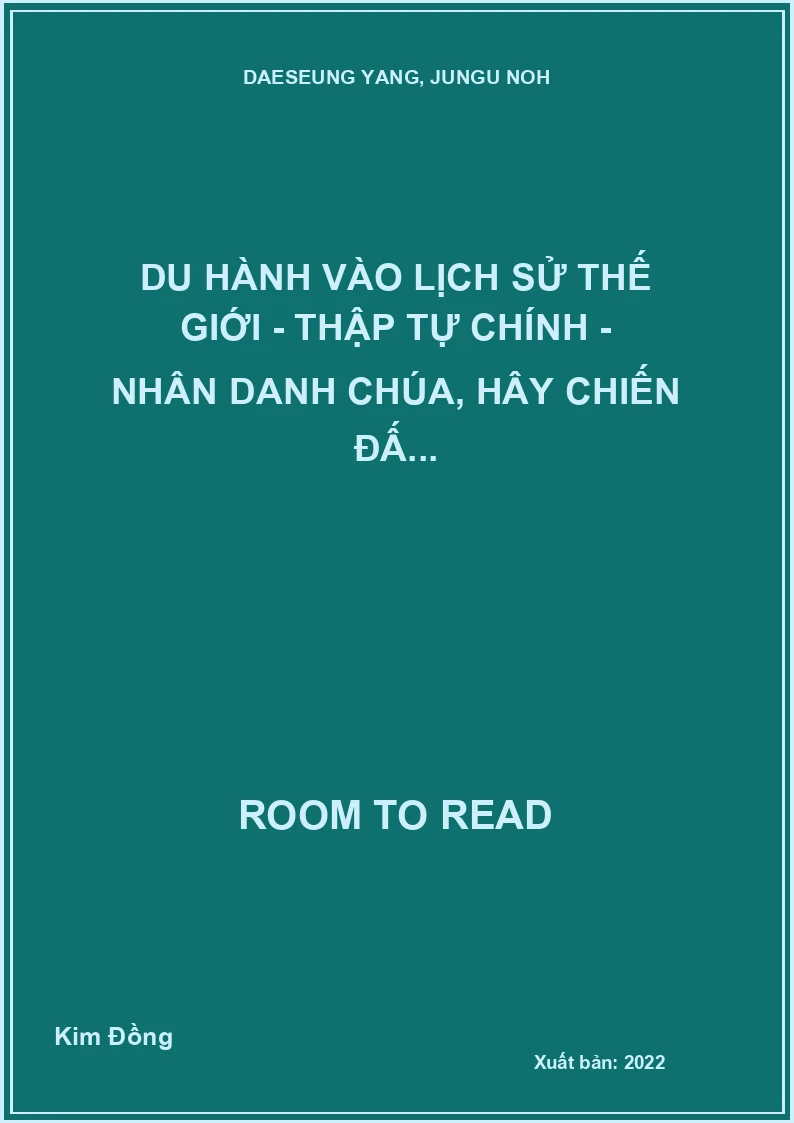 Du hành vào lịch sử thế giới - Thập tự chính - Nhân danh Chúa, Hây chiến đấ...