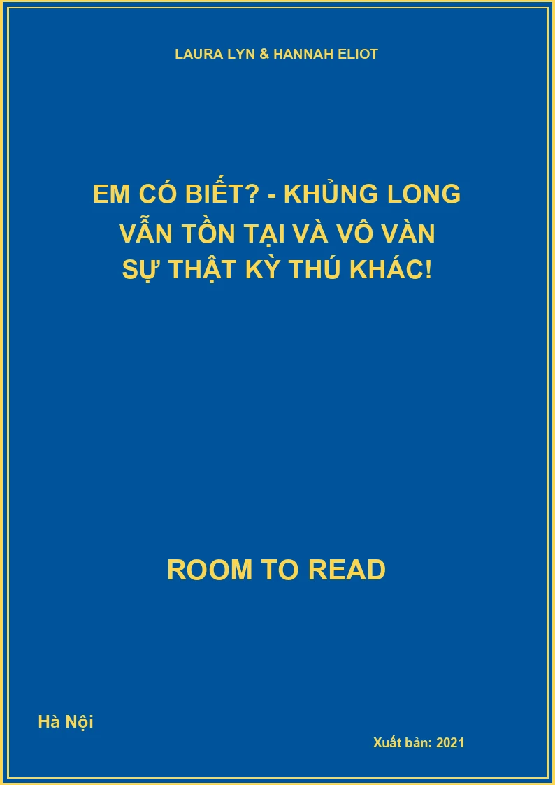 Em có biết? - Khủng long vẫn tồn tại và vô vàn sự thật kỳ thú khác!