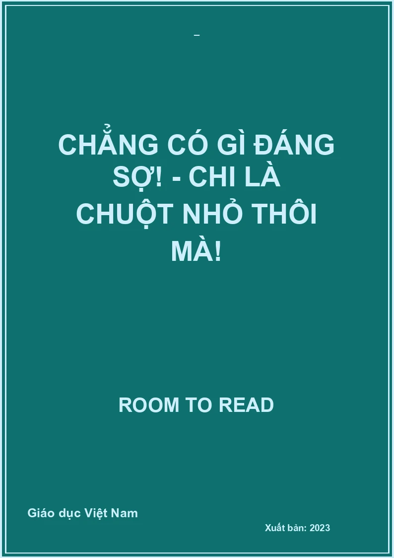 Chẳng có gì đáng sợ! - Chi là chuột nhỏ thôi mà!