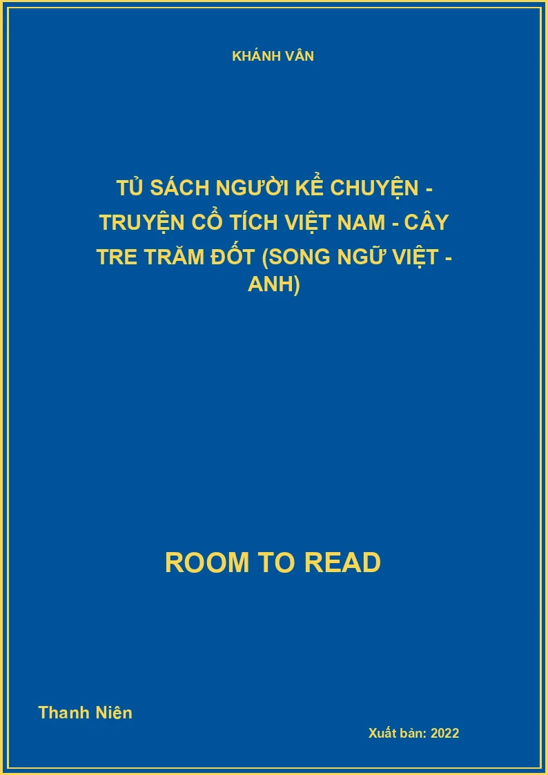Tủ sách người kể chuyện - Truyện cổ tích Việt Nam - Cây tre trăm đốt (song ngữ Việt - Anh)