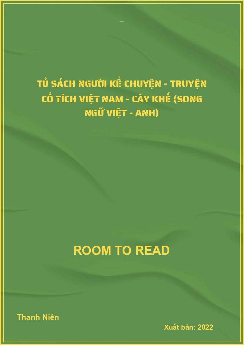 Tủ sách người kể chuyện - Truyện cổ tích Việt Nam - Cây khế (song ngữ Việt - Anh)