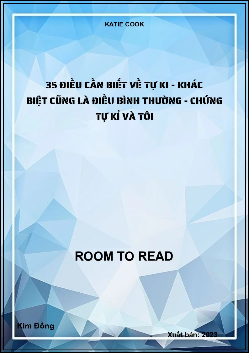 35 Điều Cần Biết Về Tự Ki - Khác Biệt Cũng Là Điều Bình Thường - Chứng Tự Kỉ Và Tôi